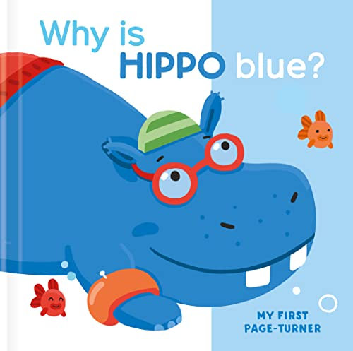 Why is Hippo Blue? (My First Page-Turner)