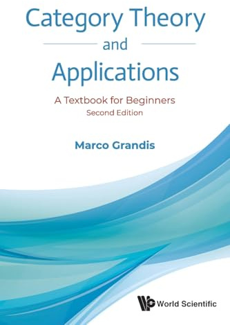 Category Theory And Applications: A Textbook For Beginners (second Edition)