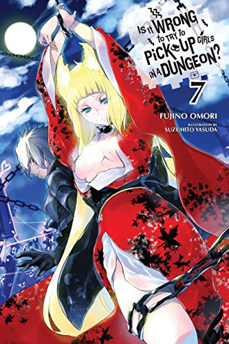 Is It Wrong to Try to Pick Up Girls in a Dungeon?, Vol. 7 - light novel