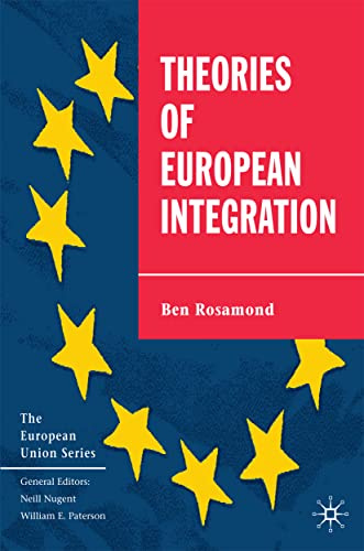 Theories of European Integration (The European Union Series, 41)