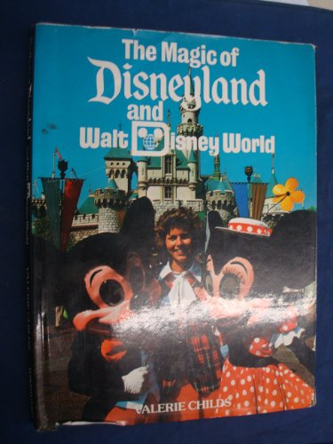Magic of Disneyland and Walt Disney World