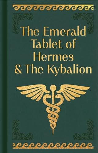 The Emerald Tablet of Hermes & The Kybalion: Gilded Pocket Edition (Arcturus Ornate Classics)
