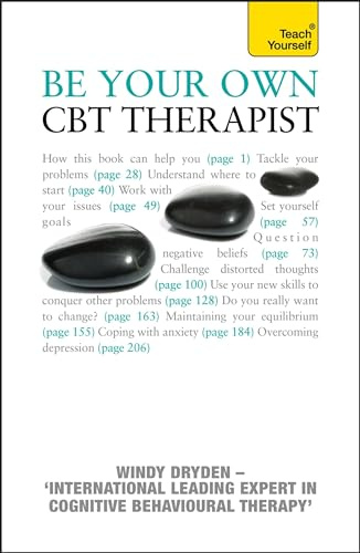 Be Your Own CBT Therapist: Beat negative thinking and discover a happier you with Rational Emotive Behaviour Therapy (Teach Yourself)