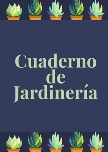 Cuaderno de jardinería: Es el cuaderno perfecto para registrar todas sus actividades y tareas de jardinería, proyectos e ideas - Formato A4, con 122 ... perfecto para los amantes de la jardinería