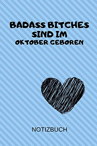 BADASS BITCHES SIND IM OKTOBER GEBOREN NOTIZBUCH: A5 Schimpfwörter Malbuch für Oktober Geburtstagskinder! | witzige Geschenkidee für die beste ... | Geburtstagsgeschenk | Erwachsenenmalbuch