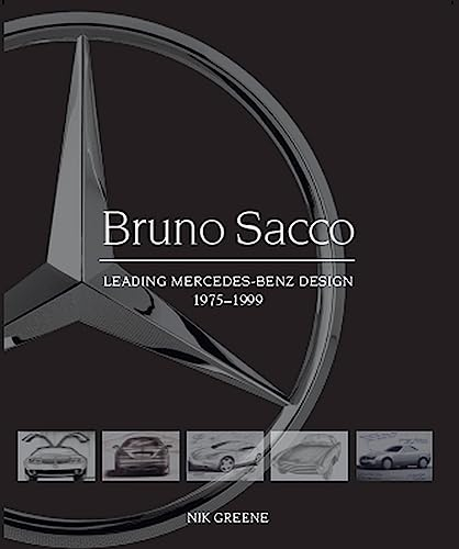 Bruno Sacco: Leading Mercedes-Benz Design 1979-1999: Leading Mercedes-Benz Design 1975-1999