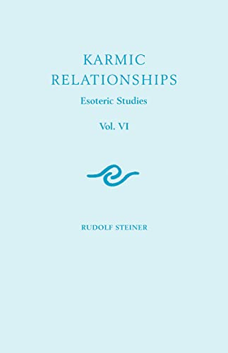 Karmic Relationships 6: Esoteric Studies (CW 235, 236, 240) (Volume 6)