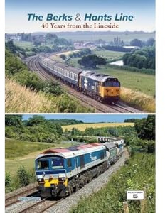 The Berks & Hants Line: 40 Years from the Lineside