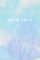 2018 2019: Daily Monthly & Weekly Academic Student Planner | 2018-2019: Blue Watercolor, August 2018 - July 2019, 6” x 9” (Academic Student Planner ... Women, Teenagers, Girls, Students & Teachers)