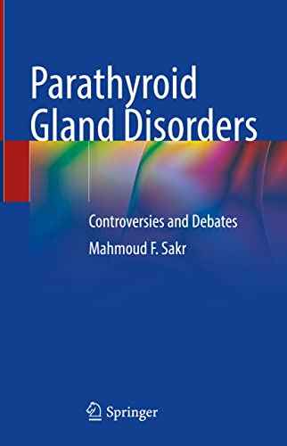 Parathyroid Gland Disorders: Controversies and Debates