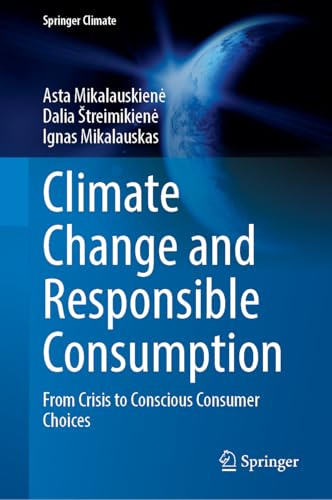 Climate Change and Responsible Consumption: From Crisis to Conscious Consumer Choices (Springer Climate)