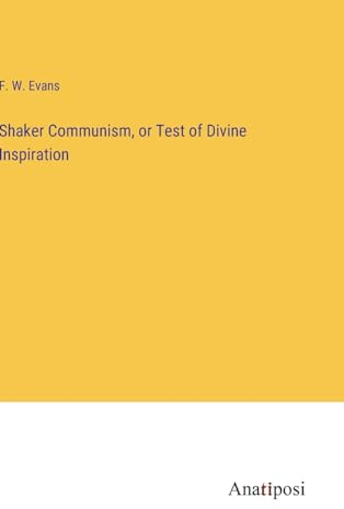 Shaker Communism, or Test of Divine Inspiration