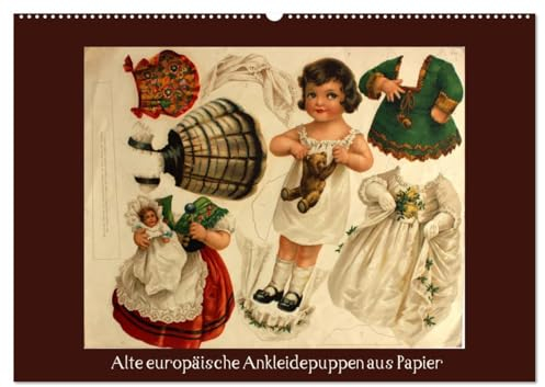 Alte europäische Ankleidepuppen aus Papier (Wandkalender 2025 DIN A2 quer), CALVENDO Monatskalender: Charmante alte Bögen mit Anziehpuppen zum Anschauen oder Ausschneiden (CALVENDO Kunst)