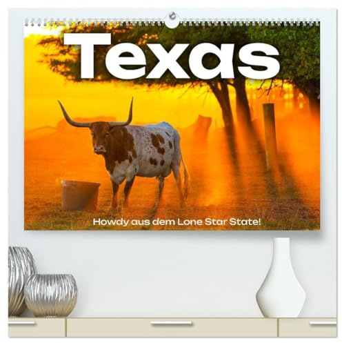 Texas - Howdy aus dem Lone Star State! (hochwertiger Premium Wandkalender 2026 DIN A2 quer), Kunstdruck in Hochglanz: Entdecken Sie die Abenteuer des Lebens im Lone Star State! (CALVENDO Orte)