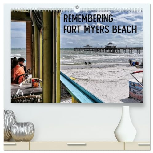 Remembering Fort Myers Beach (hochwertiger Premium Wandkalender 2026 DIN A2 quer), Kunstdruck in Hochglanz (CALVENDO Orte)