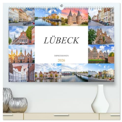 Lübeck Impressionen (hochwertiger Premium Wandkalender 2026 DIN A2 quer), Kunstdruck in Hochglanz: Entdecke Lübeck, eine Reise durch die Stadt der sieben Türme (CALVENDO Orte)