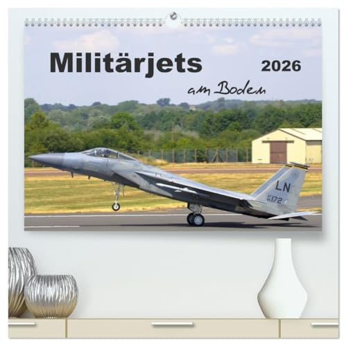 Militärjets am Boden (hochwertiger Premium Wandkalender 2026 DIN A2 quer), Kunstdruck in Hochglanz: 13 faszinierende Militärflugzeuge (CALVENDO Mobilitaet)