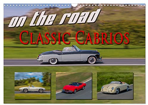 on the road Classic Cabrios (Wandkalender 2026 DIN A3 quer), CALVENDO Monatskalender: Klassische Cabriolets und Sportwagen aus Europa und den USA in Aktion (CALVENDO Mobilitaet)
