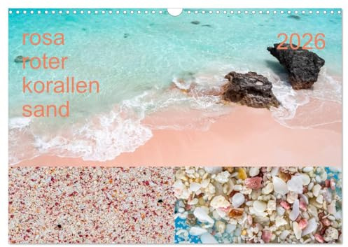 rosaroter korallensand (Wandkalender 2026 DIN A3 quer), CALVENDO Monatskalender: Der Fotokünstler Steffen Sennewald hat sich den Sand der Bermudas ... in Szene gesetzt. (CALVENDO Natur)