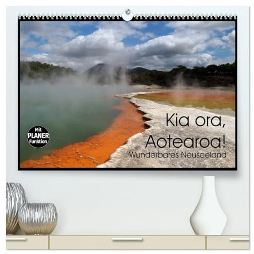 Kia ora, Aotearoa - Wunderbares Neuseeland (hochwertiger Premium Wandkalender 2026 DIN A2 quer), Kunstdruck in Hochglanz: Neuseeland - Mittelerde - das schönste Ende der Welt! (CALVENDO Orte)