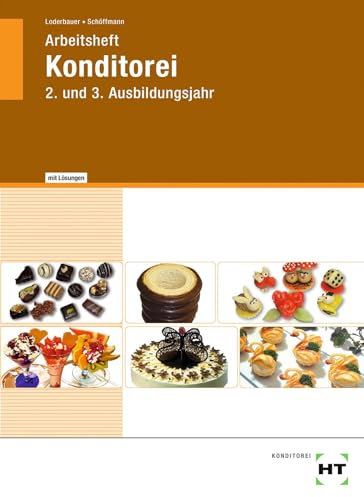 Arbeitsheft mit eingetragenen Lösungen Konditorei: 2. und 3. Ausbildungsjahr