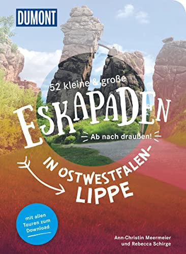 52 kleine & große Eskapaden in Ostwestfalen-Lippe: Ab nach draußen! (DUMONT Eskapaden)