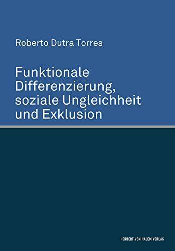 Funktionale Differenzierung, soziale Ungleichheit und Exklusion