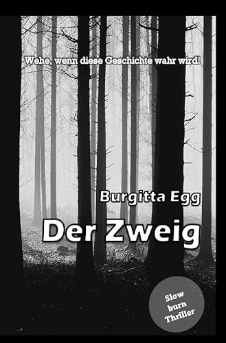 Der Zweig: Wehe, wenn diese Geschichte wahr wird!