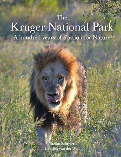The Kruger National Park: A hundred years of Passion for Nature