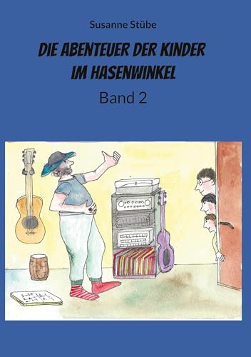 Die Abenteuer der Kinder im Hasenwinkel: Band 2