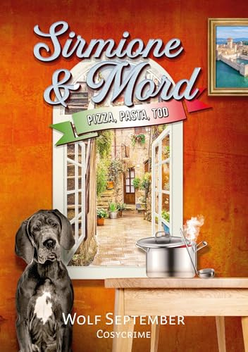 Sirmione & Mord - Pizza, Pasta, Tod: Cosycrime Italien Gardasee