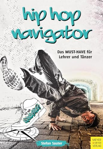 HipHop Navigator: Das MUST-HAVE für Lehrer und Tänzer