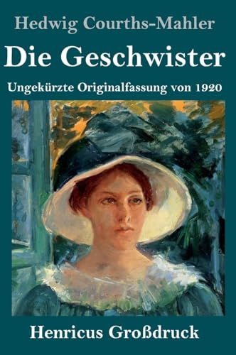 Die Geschwister (Großdruck): Ungekürzte Originalfassung von 1920