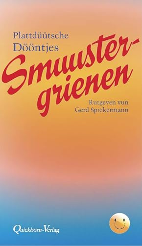 Smuustergrienen: Plattdüütsche Dööntjes