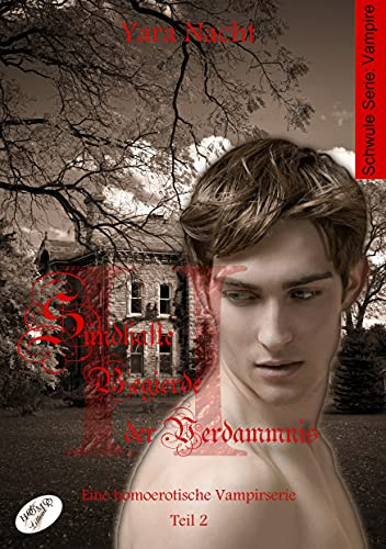 Sündhafte Begierde der Verdammnis II: Eine homoerotische Vampirserie, Teil 2
