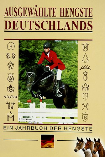 Ausgewählte Hengste Deutschlands 2004/2005 Ein Jahrbuch der Hengste
