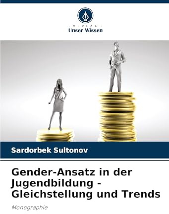 Gender-Ansatz in der Jugendbildung - Gleichstellung und Trends: Monographie