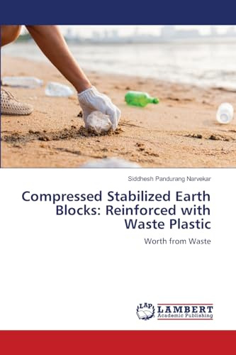 Compressed Stabilized Earth Blocks: Reinforced with Waste Plastic: Worth from Waste