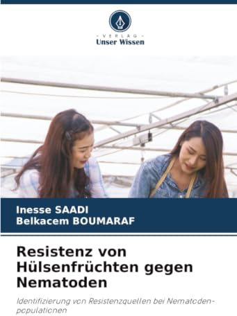 Resistenz von Hülsenfrüchten gegen Nematoden: Identifizierung von Resistenzquellen bei Nematoden-populationen