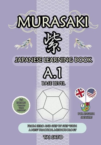 Murasaki: Japanese Learning Book - Beginner A1: From zero and Step by Step with a New Practical Methodology (English Edition)