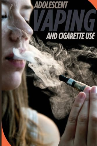 ADOLESCENT VAPING AND CIGARETTE USE