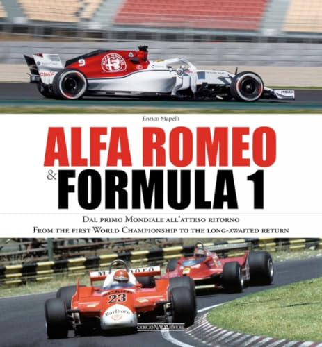Alfa Romeo and Formula 1: From the first World Championship to the long-awaited return (Grandi corse su pista strada e rallies)