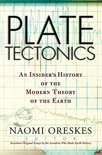 Plate Tectonics: An Insider's History Of The Modern Theory Of The Earth (Frontiers in Physics)