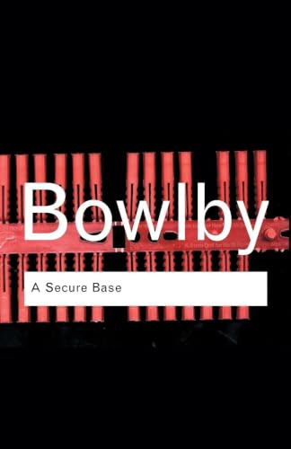 A Secure Base (Routledge Classics)