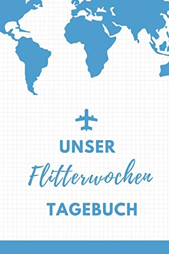 UNSER FLITTERWOCHEN TAGEBUCH: A5 Notizbuch liniert für wunderschöne Erinnerungen an die Flitterwochen! | Hochzeitsgeschenk | Reisetagbuch | Flitterwochentagebuch | Hochzeitsreise | Hochzeit