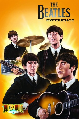 The Beatles Experience (Rock and Roll Comics)