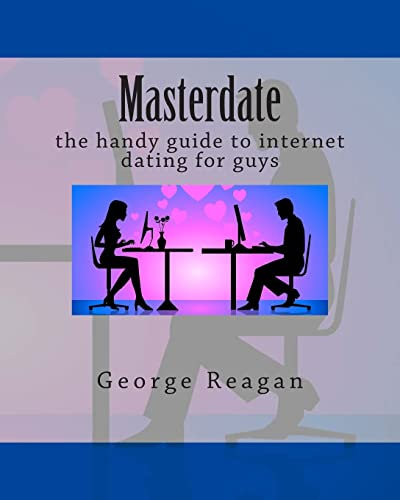 Masterdate: the handy guide to internet dating for guys