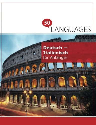 Deutsch - Italienisch für Anfänger: Ein Buch In 2 Sprachen