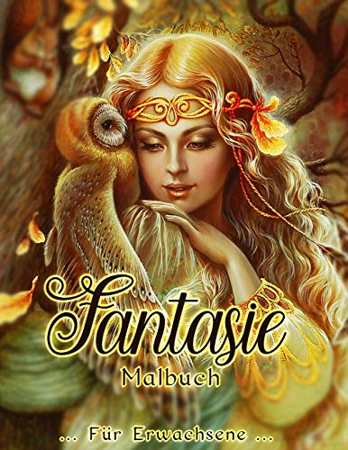 Fantasie Malbuch: Unglaubliche Malvorlagen von Meerjungfrauen, Feen, Drachen und mehr Fantasy Malbücher für Erwachsene Entspannung.