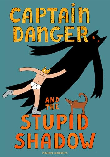 Captain Danger and the Stupid Shadow (The Awesome Adventures of Captain Danger)